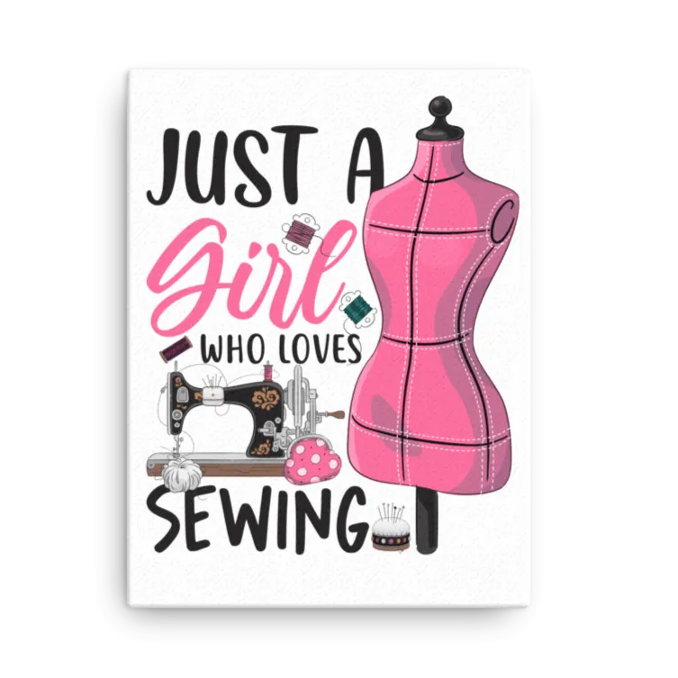 Just a Girl Who Loves Sewing Canvas Print